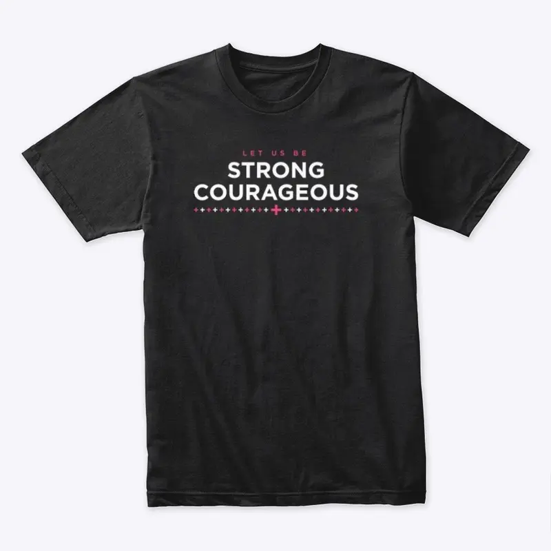 Be Strong Courageous Graphic Design